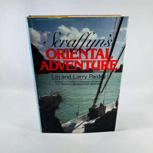 Seraffyn's Oriental Adventure by Lin and Larry Pardey 1983 Norton Hardcover with Dust Jacket