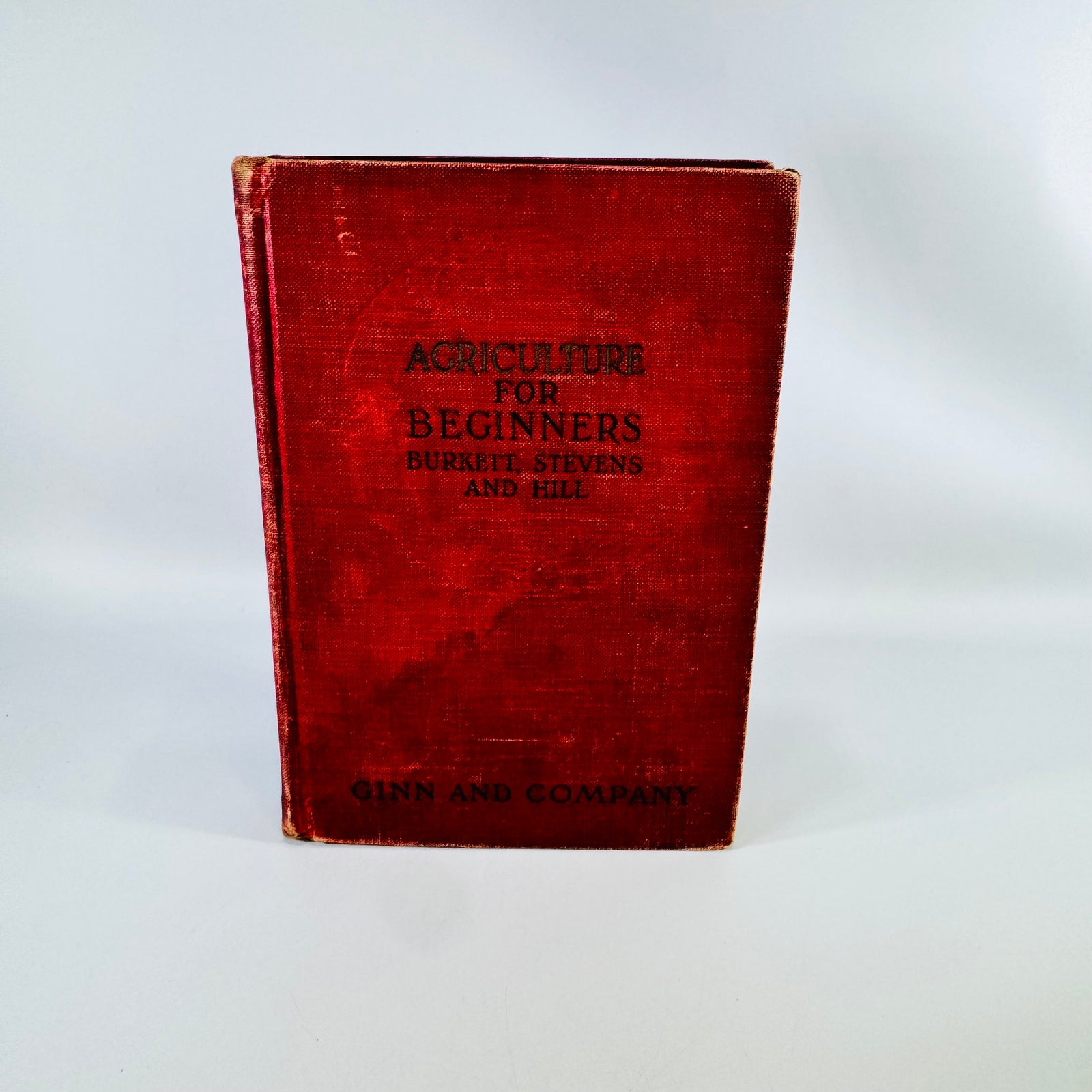 Agriculture for Beginners by Burkett Stevens and Hill Ginn Hardcover with Saginaw Michigan Inscription