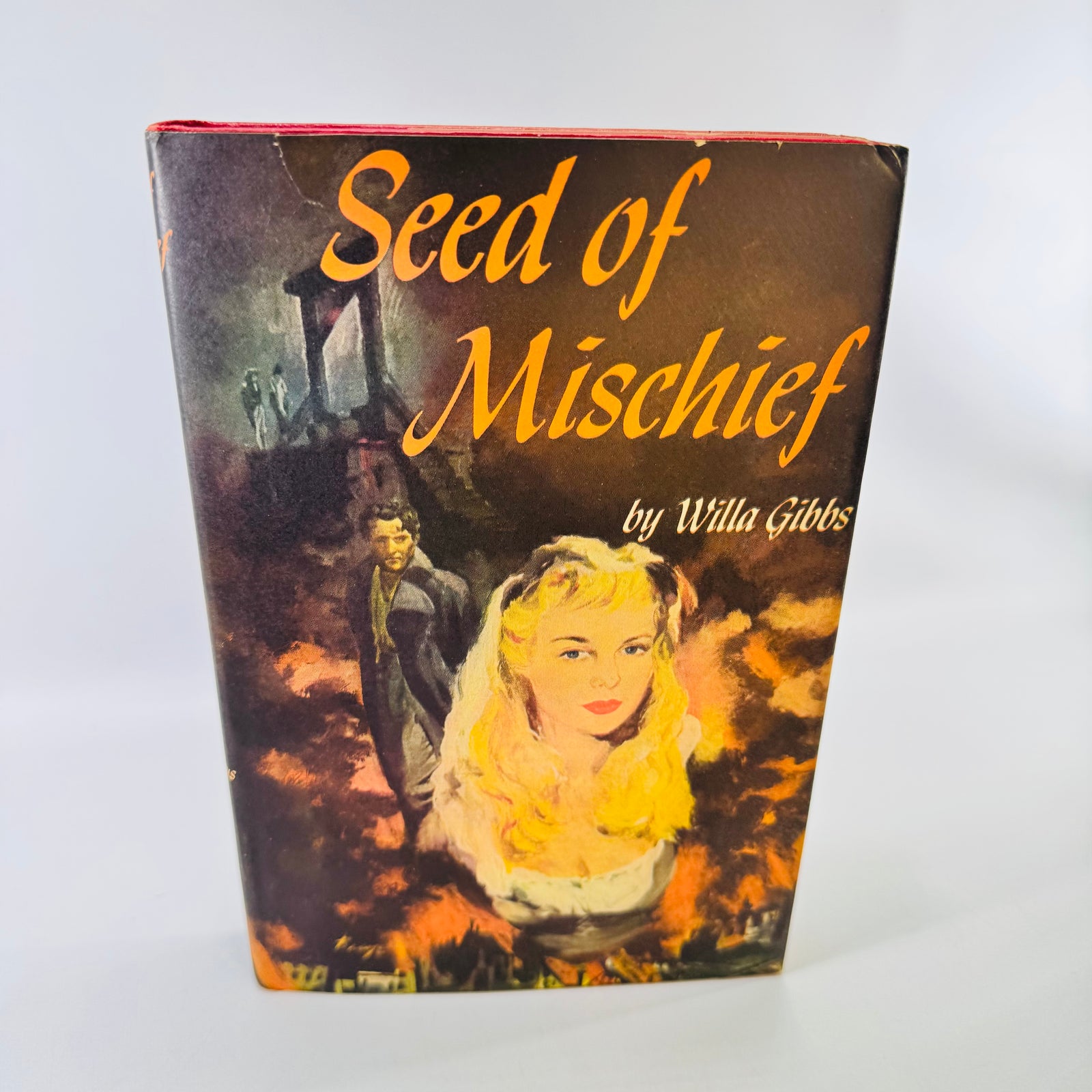 Seed of Mischief by Willa Gibbs 1953 Book Club Edition Hardcover with Dust Jacket