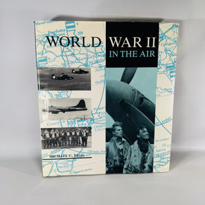 World War II in the Air (Battle in the Air) by Michael C. Tagg — Hardcover w/ Dust Jacket (1990)