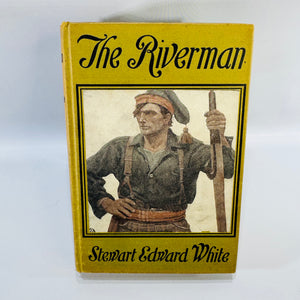 The Riverman by Stewart Edward White 1908 Hardcover – Vintage Adventure Novel with N.C. Wyeth Illustrations