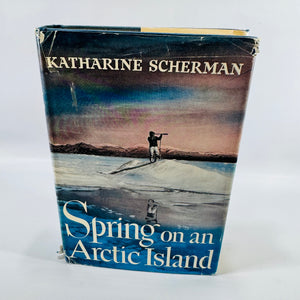 Vintage Arctic Exploration Book Spring on an Arctic Island Katharine Scherman Hardcover 1956