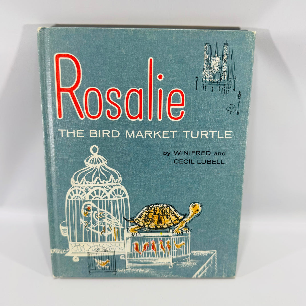 Vintage Children’s Picture Book Rosalie The Bird Market Turtle Winifred and Cecil Lubell Hardcover 1962