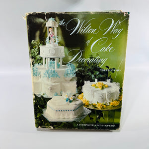 The Wilton Way of Cake Decorating, Volume Two — A Complete Encyclopedia Eugene T. and Marilynn C. Sullivan | Wilton Enterprises | 1977 First Edition