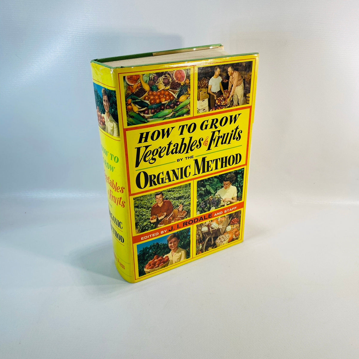 How to Grow Vegetables &amp; Fruits by the Organic Method by J.I. Rodale 1961