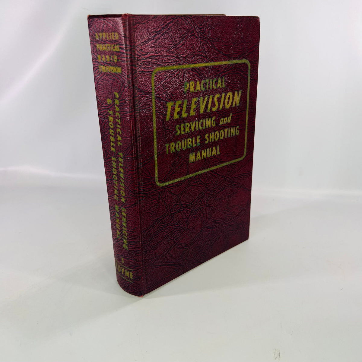 Practical Television Servicing &amp; Trouble Shooting Manual by Technical Staff 1957 Book Number Three Coyne Electrical and Radio School