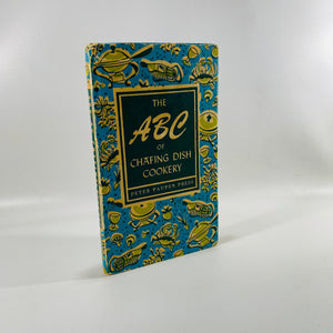 The ABC of Chafing Dish Cookery by the Peter Pauper Press  1956 Vintage Book