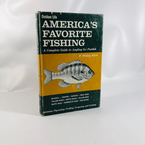 America's Favorite Fishing A Complete Guide to Angling for Panfish by F. Philip Rice Outdoor Life 1964 Vintage Book