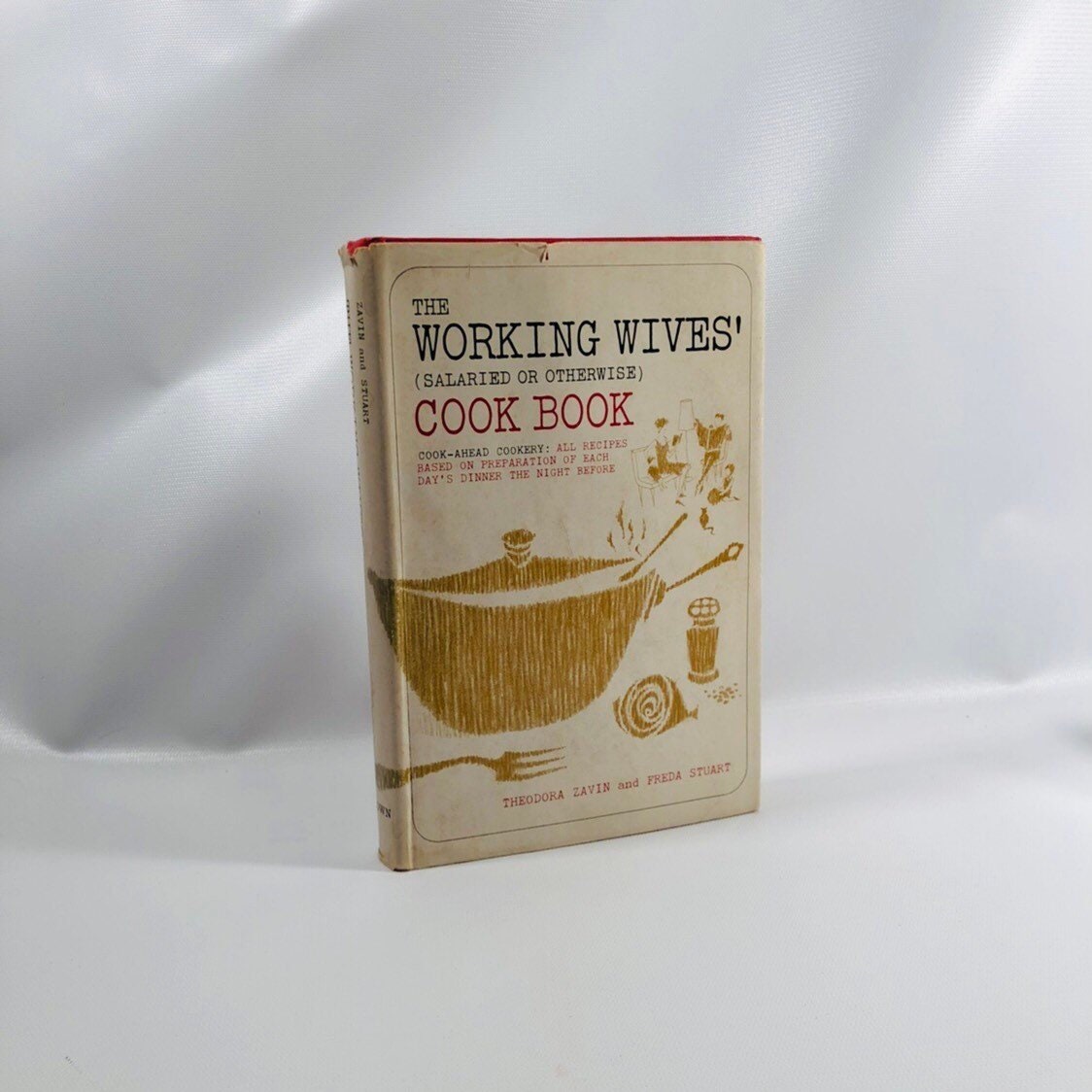 The Working Wives  (Salaried or Otherwise) Cookbook by Theodora Zavin 1963  Vintage Cookbook