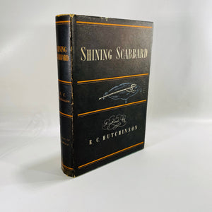 Shining Scabbard by R.C. Hutchinson 1936 Vintage Book