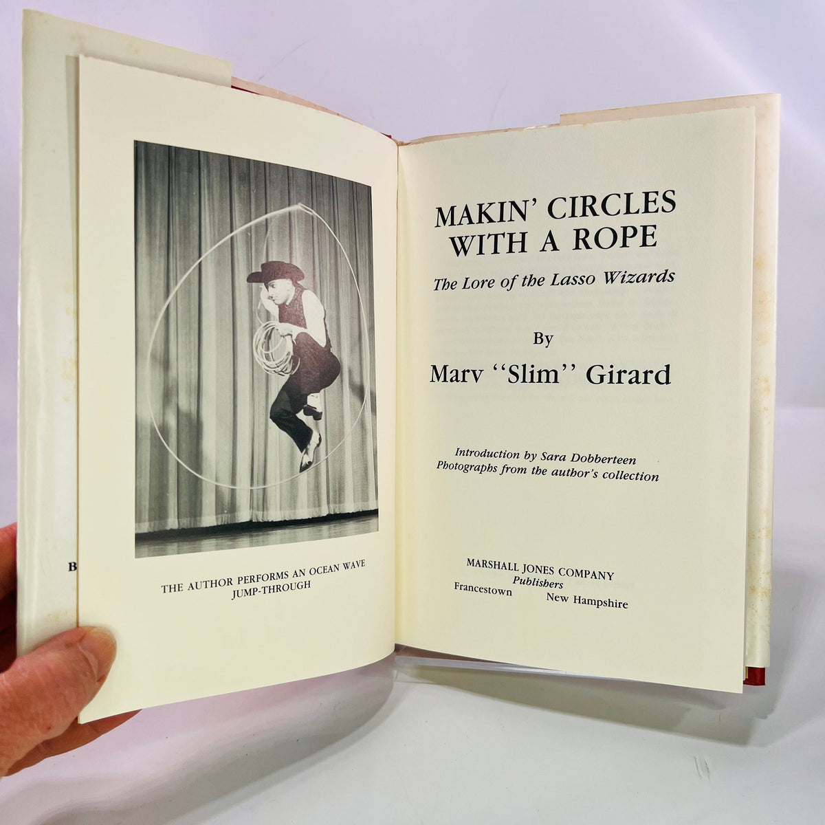 Makin Circles with a Rope The Lore of the Lasso Wizards by Marv "Slim" Girard 1985 Marshal Jones Company Vintage Book