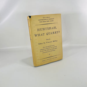 Huntsman, What Quarry poems by Edna St. Vincent Millay 1939 Harper & Brothers Publishers Vintage Book