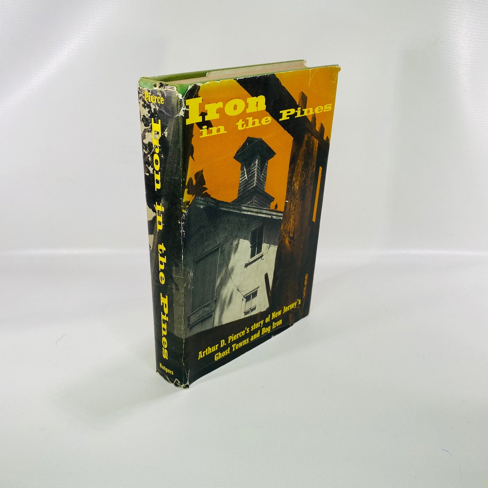 Iron in the Pines by Arthur Pierce 1957 Vintage Book