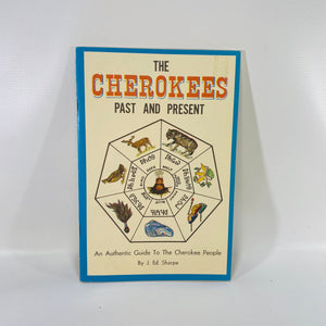 The Cherokees Past and Present by Ed.Sharpe 1970 Vintage Book