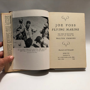 Joe Foss Flying Marine The Story of his Flying Circus as told to Walter Simmons 1943 First Edition Vintage Book Vintage Book