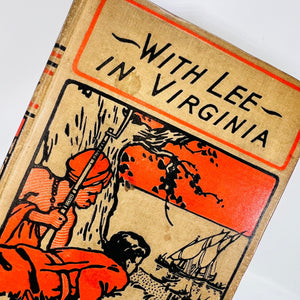 With Lee in Virginia A Story of the American Civil War by G.A. Henty A.L. Burt Company Publishers Vintage Book