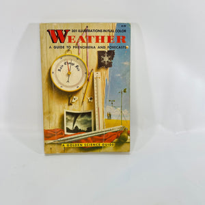 Weather a Guide to Phenomena & Forecasts a Golden Science Guide by Paul Lehr 1965 Golden Press