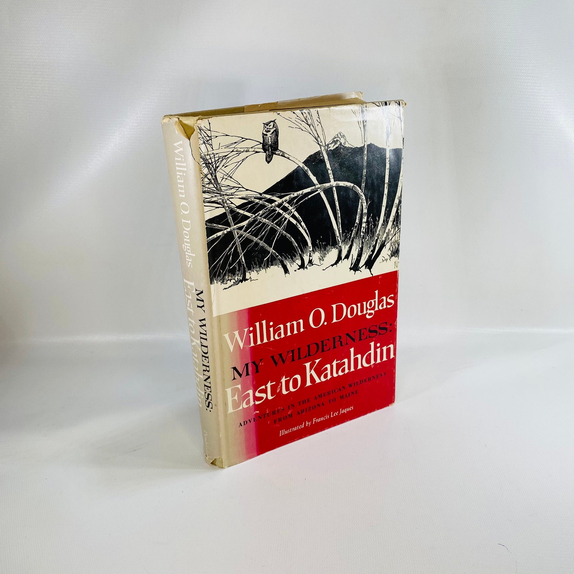 My Wilderness: East to Katahdin by William O. Douglas 1961