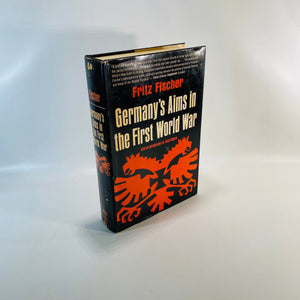 Germany's Aims in the First World War by Fritz Fisher 1967 Vintage Book