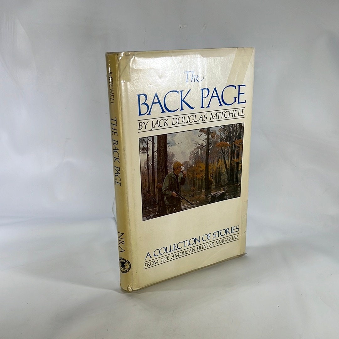 The Back Page by Jack Douglas Mitchell A Collection of Stories from the American Hunter Magazine 1982 Vintage Book