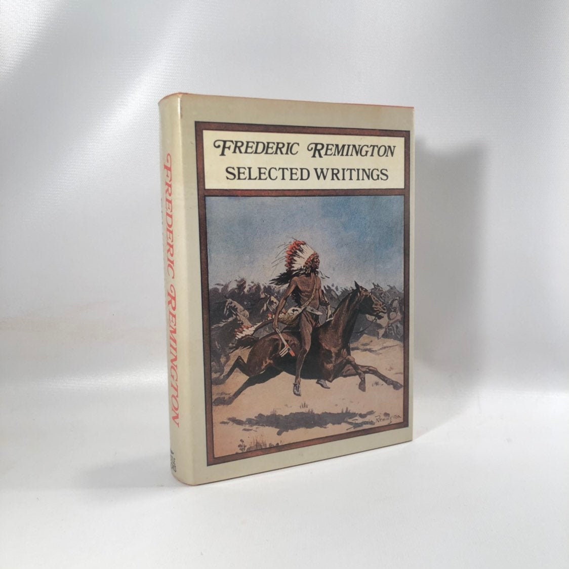 Frederic Remington's Selected Writings compiled by Frank Oppel 1981 Castle Books