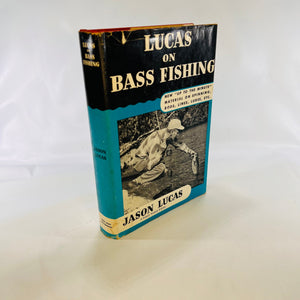 Lucas on Bass Fishing by Jason Lucas 1962 Dodd Mead and Company Vintage Book