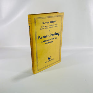 Remembering A Philosophical Problem by W. Von Leyden 1961 Vintage Book