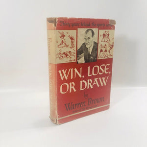 Win Lose or Draw by Warren Brown 1947 A Vintage Sports Book Vintage Book