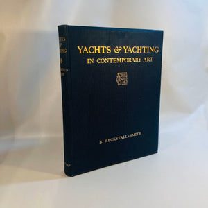Yachts and Yachting in Contemporary Art by B. Hechstall-Smith 1925 First Edition Numbered Vintage Book