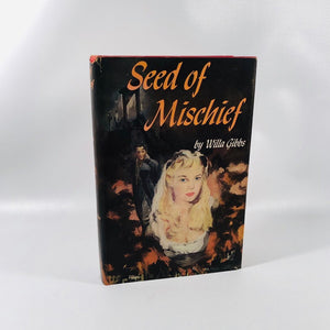 Seed of Mischief by Willa Gibbs 1953 A Vintage Historical Fiction Book Vintage Book