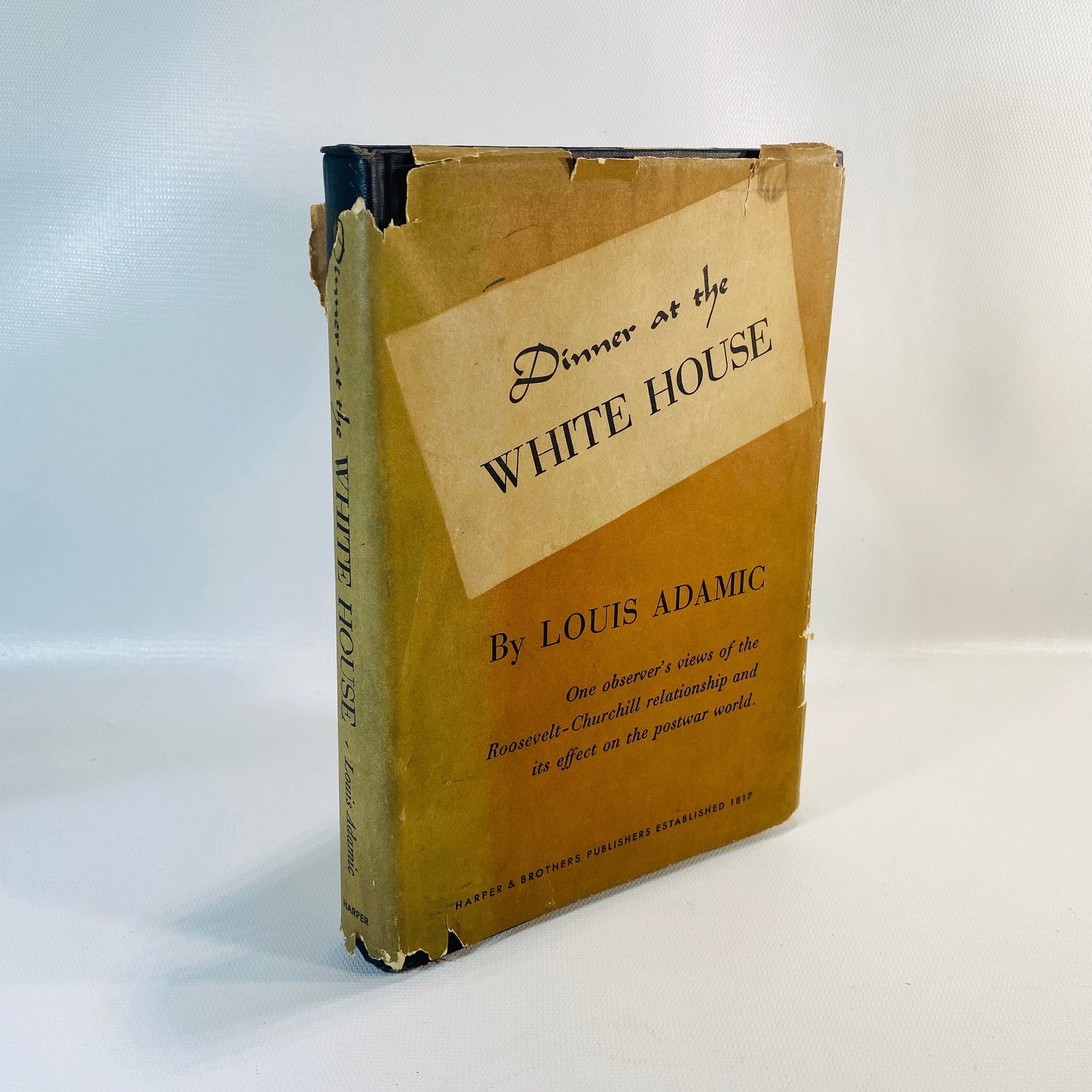 Dinner at the White House by Louis Adamic 1946 Vintage Book