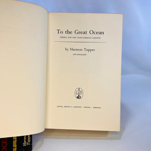 To the Great Ocean Siberia and the Trans-Siberian Railway by Harmon Tupper 1965 Little Brown & Company Vintage Book