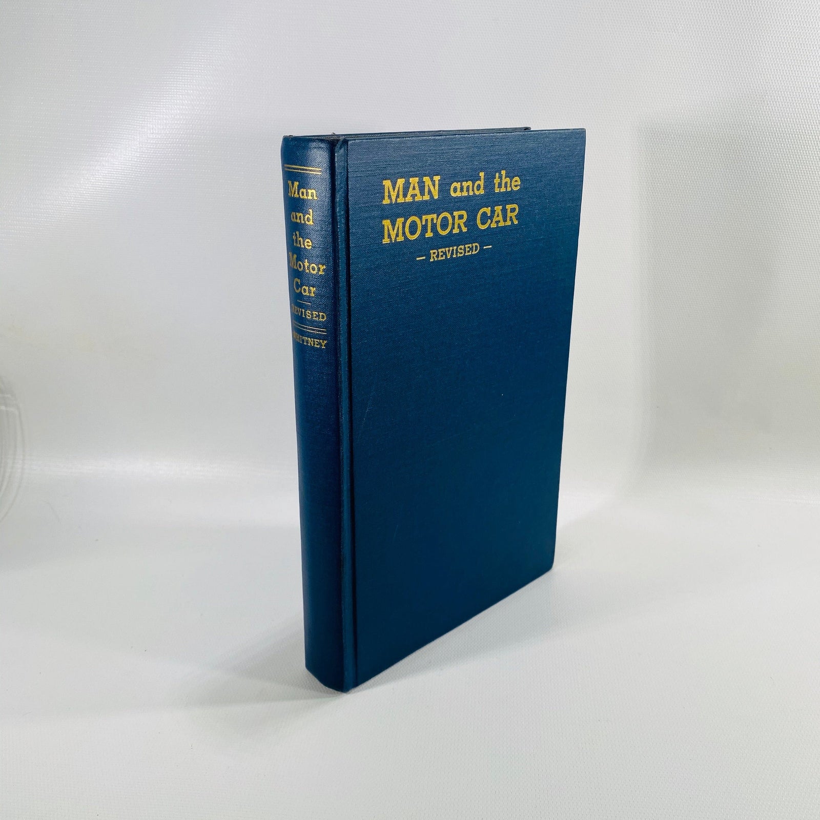 Man and the Motor Car Revised by Albert W. Whitney Published by the State of Wisconsin 1941 Vintage Book