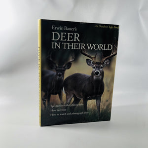 Deer in their World by Erwin Bauer An Outdoor Life Book 1983