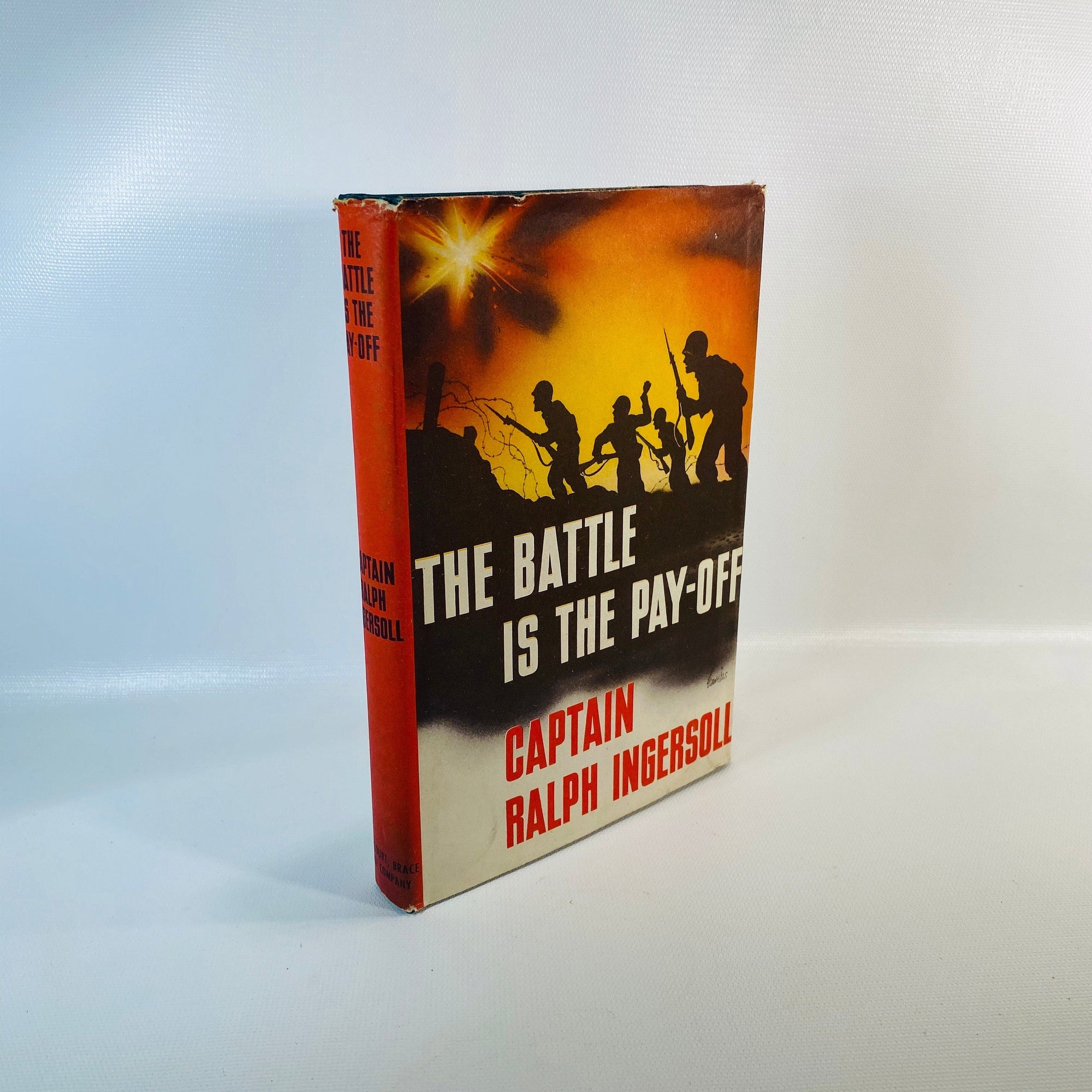 The Battle is the Pay-Off by Captain Ralph Ingersoll 1943 Vintage Book