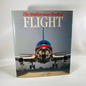 The Smithsonian Book of Flight by Walter j. Boyne 1987 Vintage Book