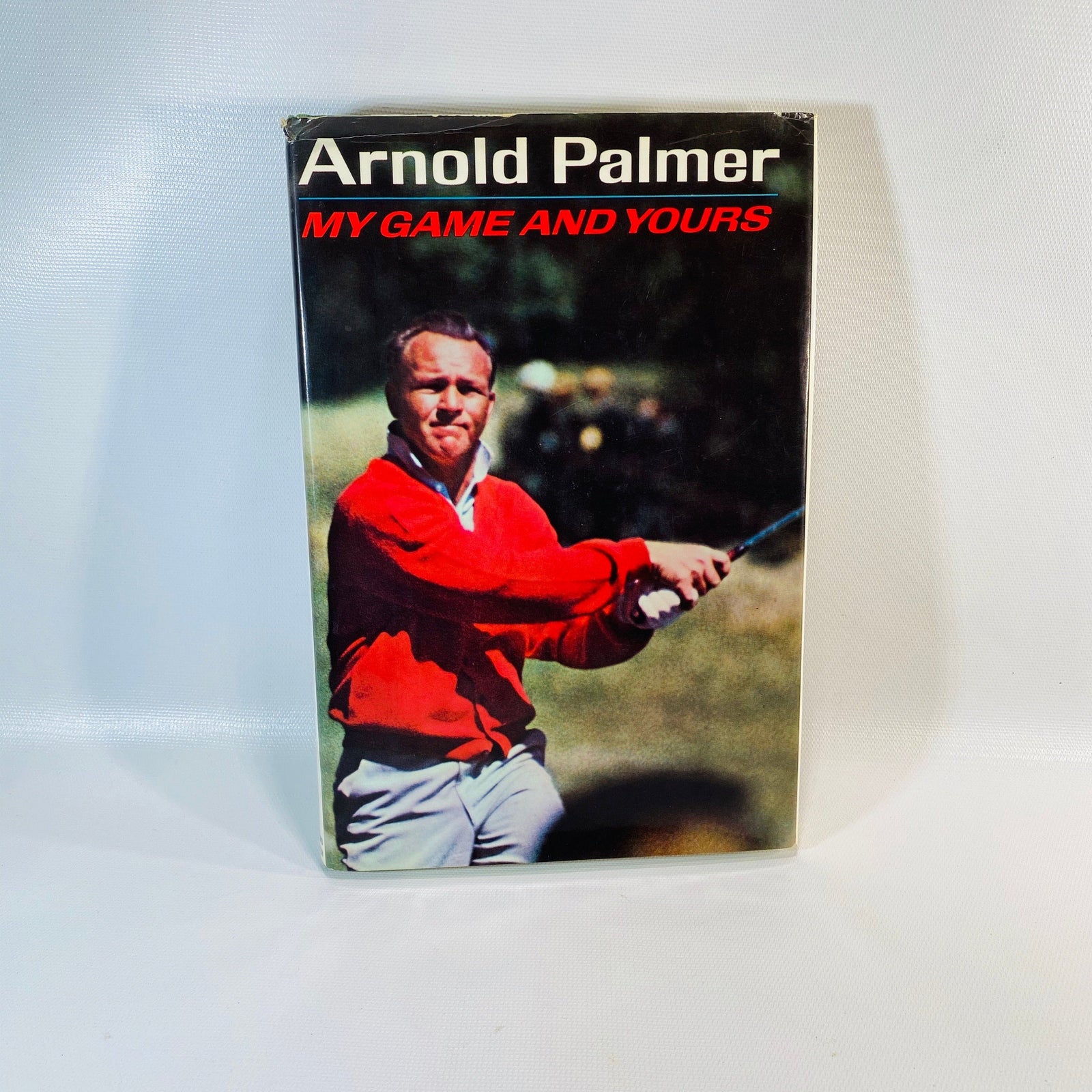 Arnold Palmer My Game and Yours by Arnold Palmer 1965 Vintage Book
