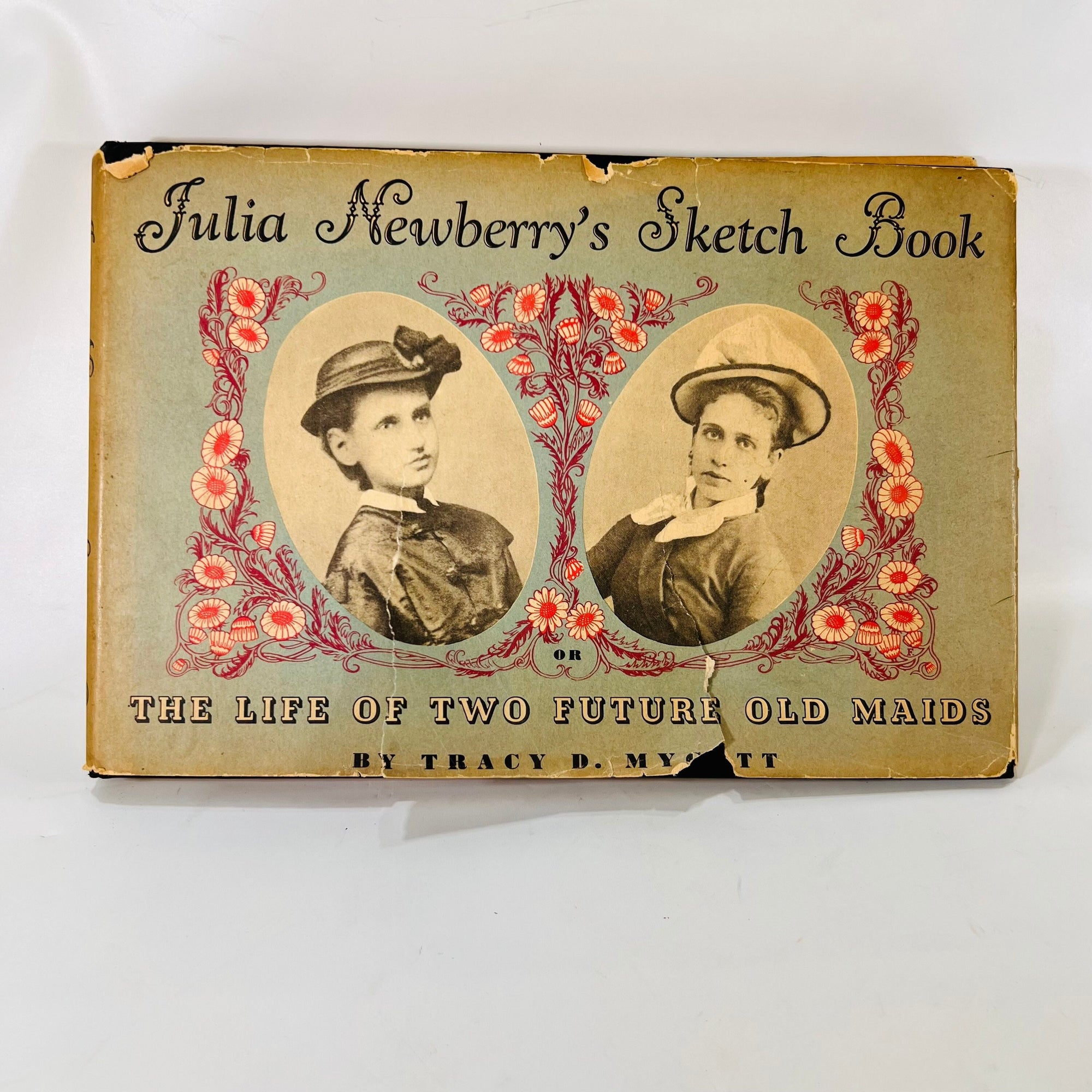 Julia Newberrys Sketch Book the Life of Two Future old Maid's by Tracy D Mygatt 1934 W W Norton & Company Vintage the Real Life Account Book